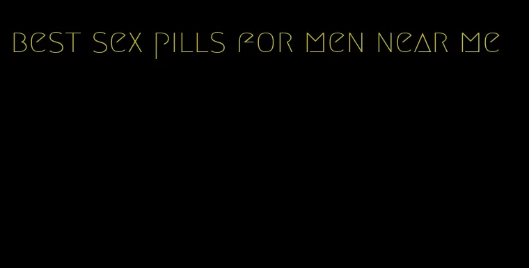 best sex pills for men near me