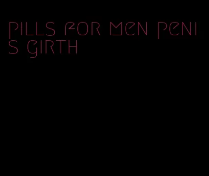 pills for men penis girth