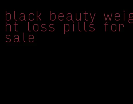 black beauty weight loss pills for sale