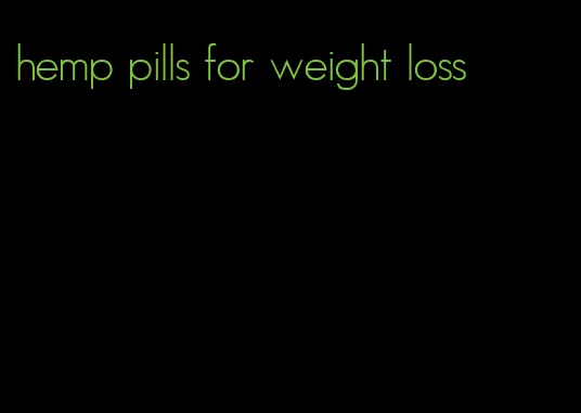 hemp pills for weight loss