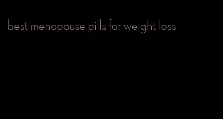 best menopause pills for weight loss