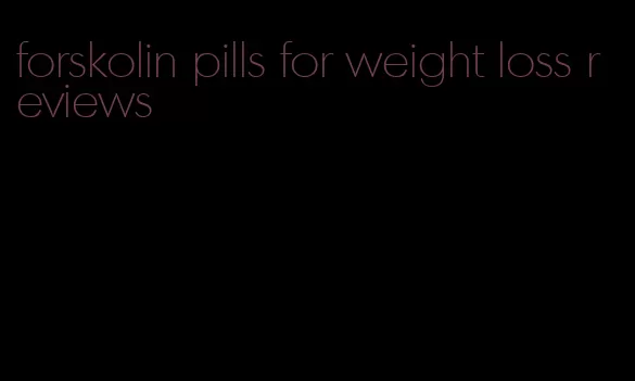 forskolin pills for weight loss reviews