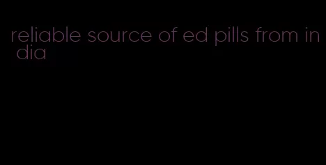 reliable source of ed pills from in dia