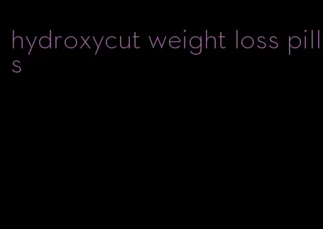 hydroxycut weight loss pills