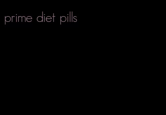 prime diet pills