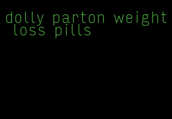 dolly parton weight loss pills