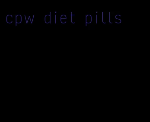 cpw diet pills