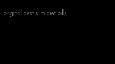 original best slim diet pills