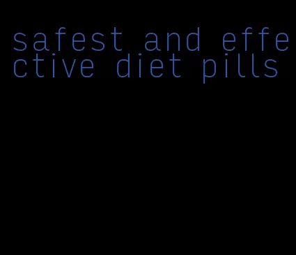 safest and effective diet pills