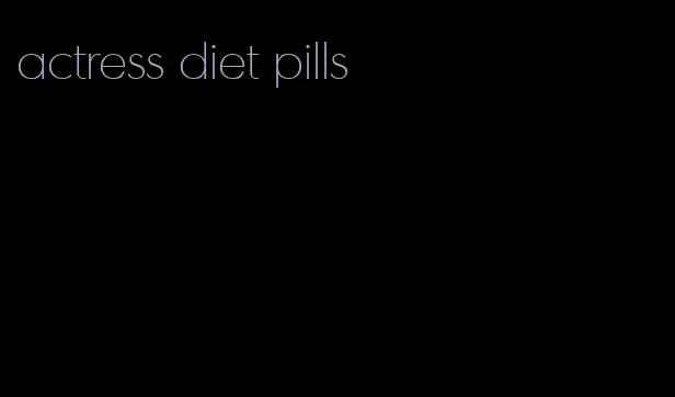 actress diet pills