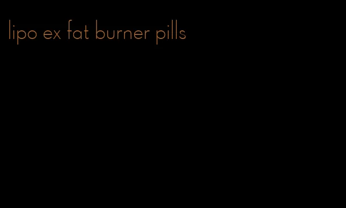 lipo ex fat burner pills