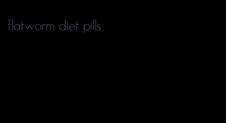 flatworm diet pills