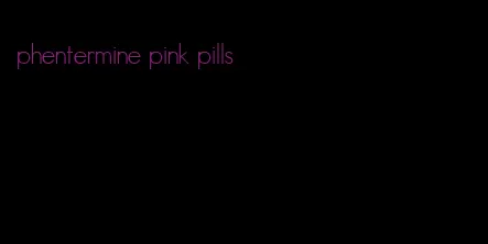 phentermine pink pills