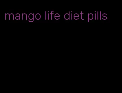 mango life diet pills