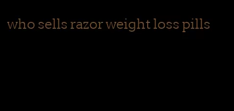 who sells razor weight loss pills