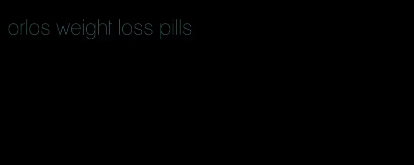 orlos weight loss pills