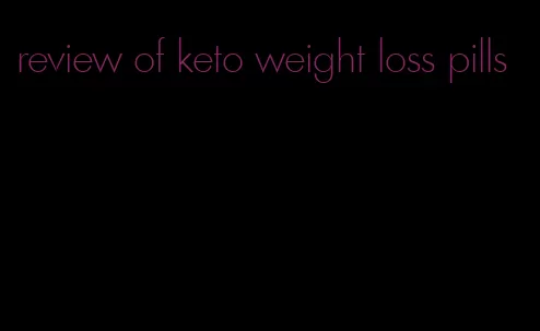 review of keto weight loss pills