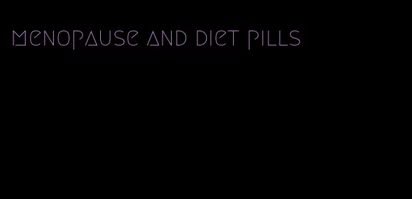 menopause and diet pills