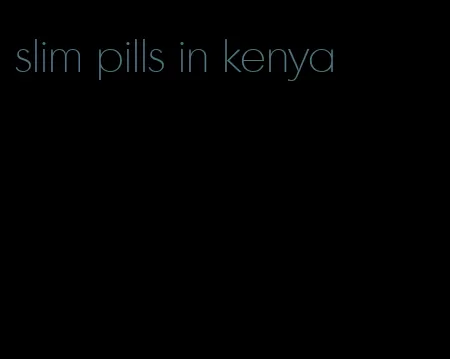 slim pills in kenya