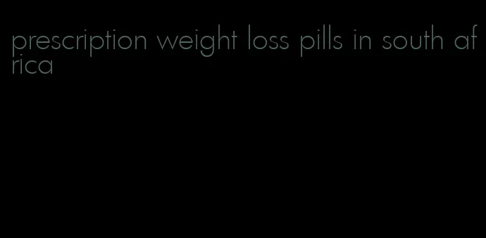 prescription weight loss pills in south africa