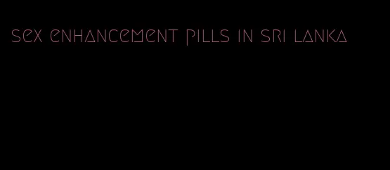 sex enhancement pills in sri lanka