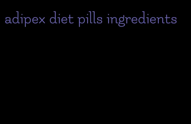 adipex diet pills ingredients