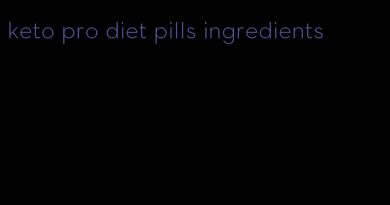 keto pro diet pills ingredients