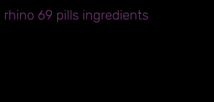 rhino 69 pills ingredients