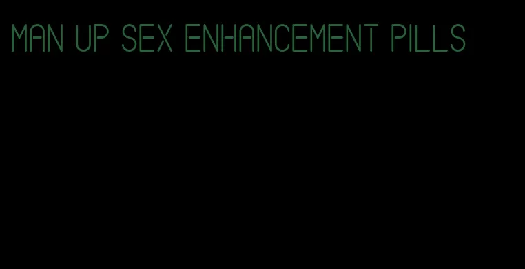 man up sex enhancement pills