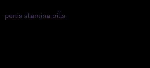 penis stamina pills