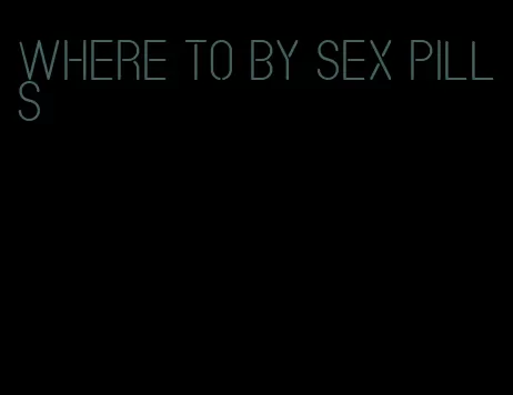 where to by sex pills