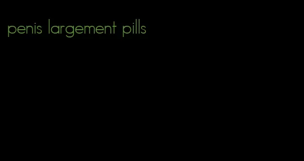 penis largement pills