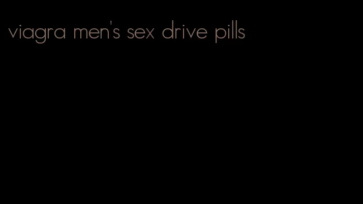 viagra men's sex drive pills