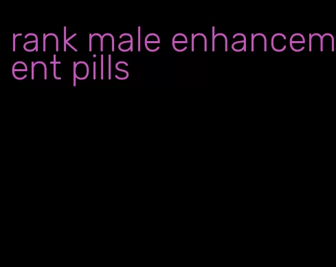 rank male enhancement pills