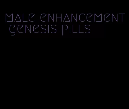 male enhancement genesis pills