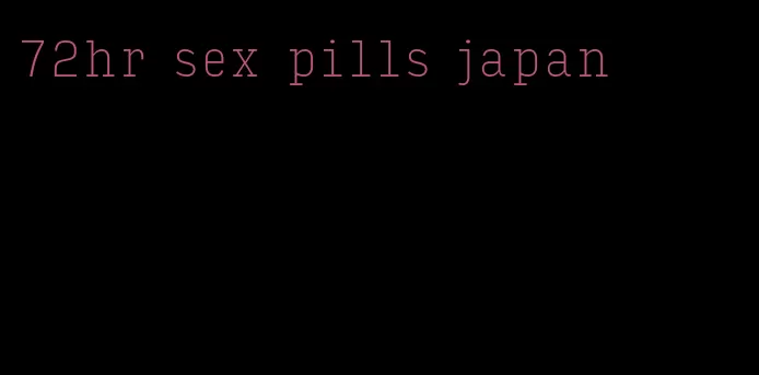 72hr sex pills japan