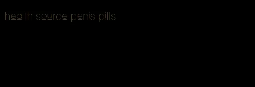 health source penis pills