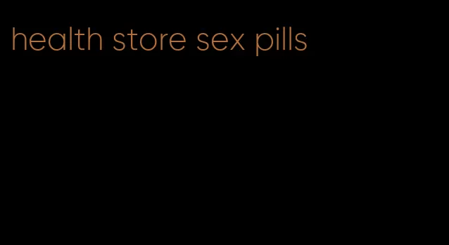 health store sex pills