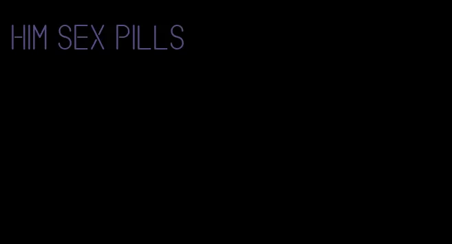 him sex pills