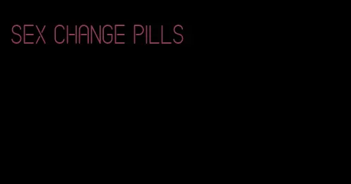 sex change pills