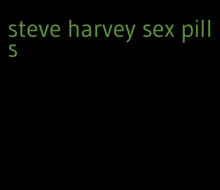 steve harvey sex pills