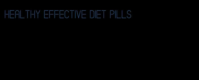 healthy effective diet pills