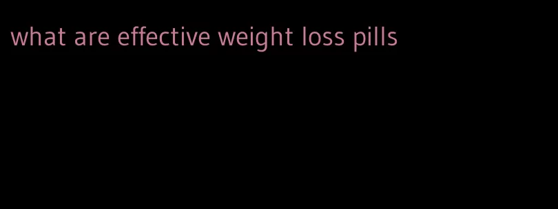 what are effective weight loss pills