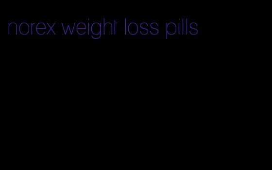 norex weight loss pills