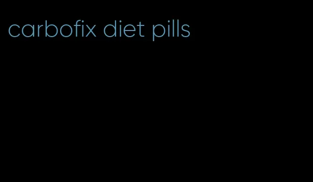 carbofix diet pills