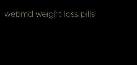 webmd weight loss pills