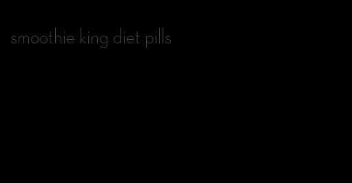 smoothie king diet pills