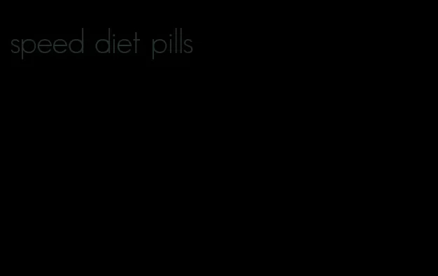 speed diet pills