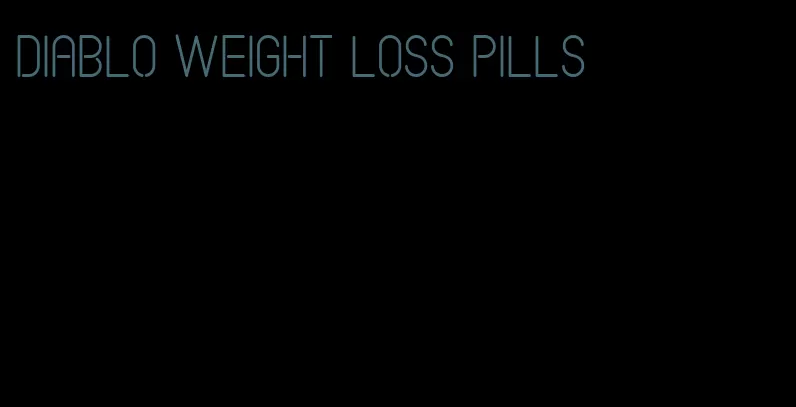 diablo weight loss pills