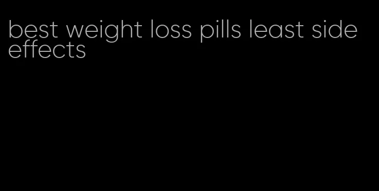 best weight loss pills least side effects